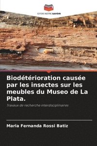 bokomslag Biodtrioration cause par les insectes sur les meubles du Museo de La Plata.