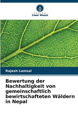 Bewertung der Nachhaltigkeit von gemeinschaftlich bewirtschafteten Wldern in Nepal 1