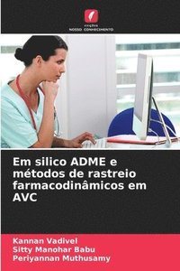 bokomslag Em silico ADME e mtodos de rastreio farmacodinmicos em AVC