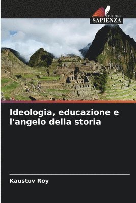 bokomslag Ideologia, educazione e l'angelo della storia