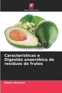 bokomslag Caractersticas e Digesto anaerbica de resduos de frutos