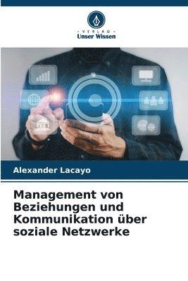 bokomslag Management von Beziehungen und Kommunikation ber soziale Netzwerke