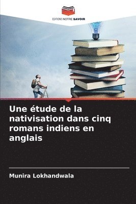 bokomslag Une tude de la nativisation dans cinq romans indiens en anglais