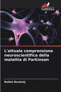 bokomslag L'attuale comprensione neuroscientifica della malattia di Parkinson
