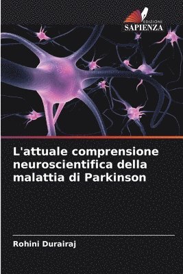 bokomslag L'attuale comprensione neuroscientifica della malattia di Parkinson