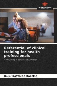 bokomslag Referential of clinical training for health professionals