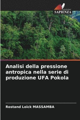 Analisi della pressione antropica nella serie di produzione UFA Pokola 1