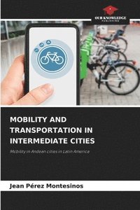 bokomslag Mobility and Transportation in Intermediate Cities