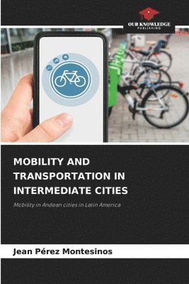 Mobility and Transportation in Intermediate Cities 1