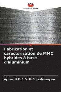 bokomslag Fabrication et caractrisation de MMC hybrides  base d'aluminium