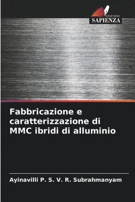 Fabbricazione e caratterizzazione di MMC ibridi di alluminio 1