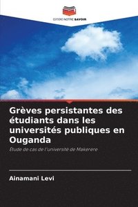 bokomslag Grves persistantes des tudiants dans les universits publiques en Ouganda