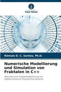 bokomslag Numerische Modellierung und Simulation von Fraktalen in C++