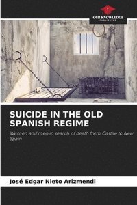 bokomslag Suicide in the Old Spanish Regime