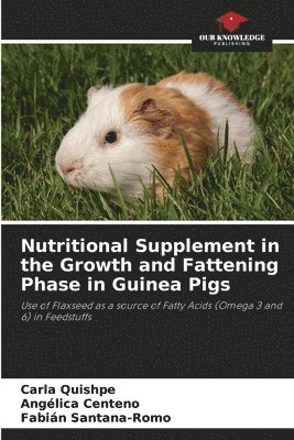 Nutritional Supplement in the Growth and Fattening Phase in Guinea Pigs 1