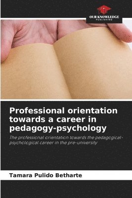bokomslag Professional orientation towards a career in pedagogy-psychology