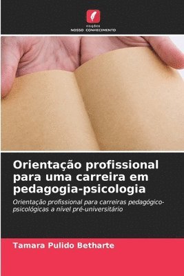Orientao profissional para uma carreira em pedagogia-psicologia 1