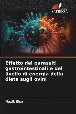 Effetto dei parassiti gastrointestinali e del livello di energia della dieta sugli ovini 1
