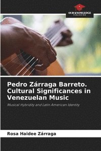 bokomslag Pedro Zrraga Barreto. Cultural Significances in Venezuelan Music