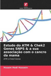 bokomslag Estudo do ATM & Chek2 Genes SNPS & a sua associao com o cancro da mama