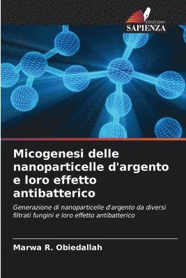 Micogenesi delle nanoparticelle d'argento e loro effetto antibatterico 1
