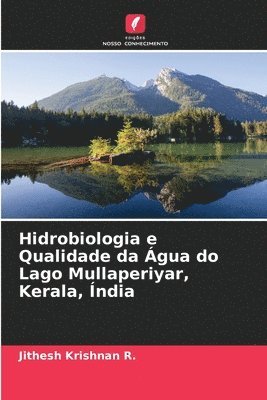 Hidrobiologia e Qualidade da gua do Lago Mullaperiyar, Kerala, ndia 1