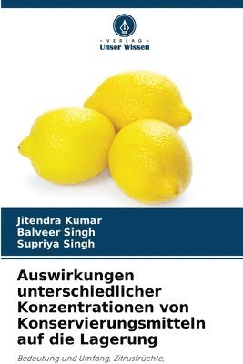 Auswirkungen unterschiedlicher Konzentrationen von Konservierungsmitteln auf die Lagerung 1