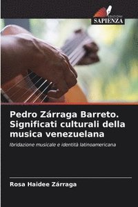 bokomslag Pedro Zrraga Barreto. Significati culturali della musica venezuelana
