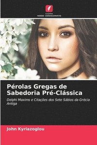 bokomslag Prolas Gregas de Sabedoria Pr-Clssica
