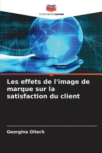 bokomslag Les effets de l'image de marque sur la satisfaction du client