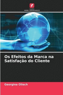 bokomslag Os Efeitos da Marca na Satisfao do Cliente