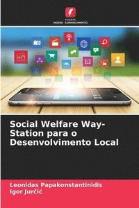 bokomslag Social Welfare Way-Station para o Desenvolvimento Local