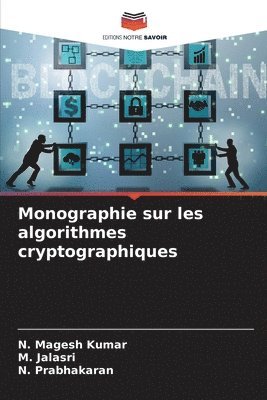 Monographie sur les algorithmes cryptographiques 1