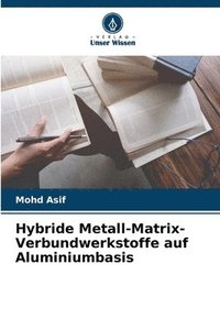 bokomslag Hybride Metall-Matrix-Verbundwerkstoffe auf Aluminiumbasis
