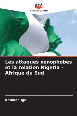bokomslag Les attaques xnophobes et la relation Nigeria - Afrique du Sud