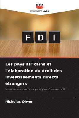 bokomslag Les pays africains et l'laboration du droit des investissements directs trangers