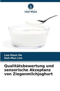 bokomslag Qualittsbewertung und sensorische Akzeptanz von Ziegenmilchjoghurt