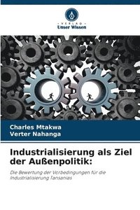 bokomslag Industrialisierung als Ziel der Auenpolitik