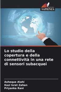 bokomslag Lo studio della copertura e della connettivit in una rete di sensori subacquei