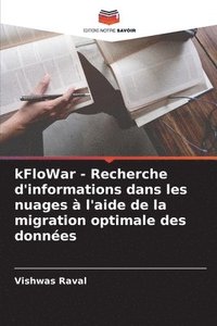 bokomslag kFloWar - Recherche d'informations dans les nuages  l'aide de la migration optimale des donnes