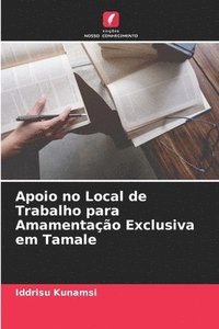 bokomslag Apoio no Local de Trabalho para Amamentao Exclusiva em Tamale