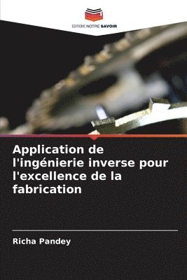 bokomslag Application de l'ingnierie inverse pour l'excellence de la fabrication