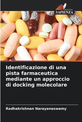 bokomslag Identificazione di una pista farmaceutica mediante un approccio di docking molecolare