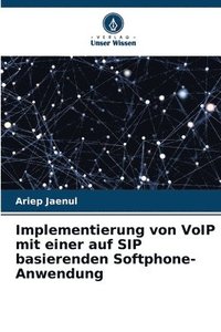 bokomslag Implementierung von VoIP mit einer auf SIP basierenden Softphone-Anwendung