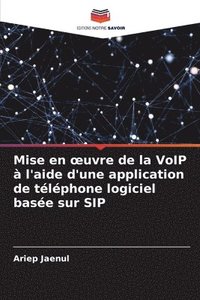 bokomslag Mise en oeuvre de la VoIP  l'aide d'une application de tlphone logiciel base sur SIP