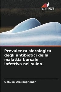bokomslag Prevalenza sierologica degli antibiotici della malattia bursale infettiva nel suino
