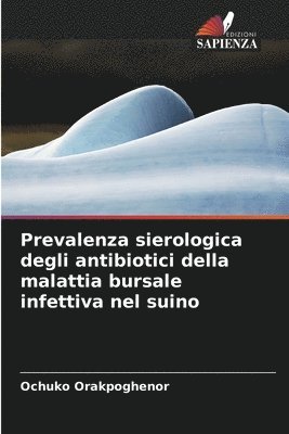Prevalenza sierologica degli antibiotici della malattia bursale infettiva nel suino 1