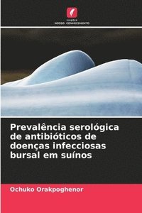 bokomslag Prevalncia serolgica de antibiticos de doenas infecciosas bursal em sunos