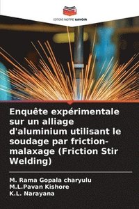 bokomslag Enqute exprimentale sur un alliage d'aluminium utilisant le soudage par friction-malaxage (Friction Stir Welding)