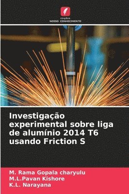 Investigação experimental sobre liga de alumínio 2014 T6 usando Friction S